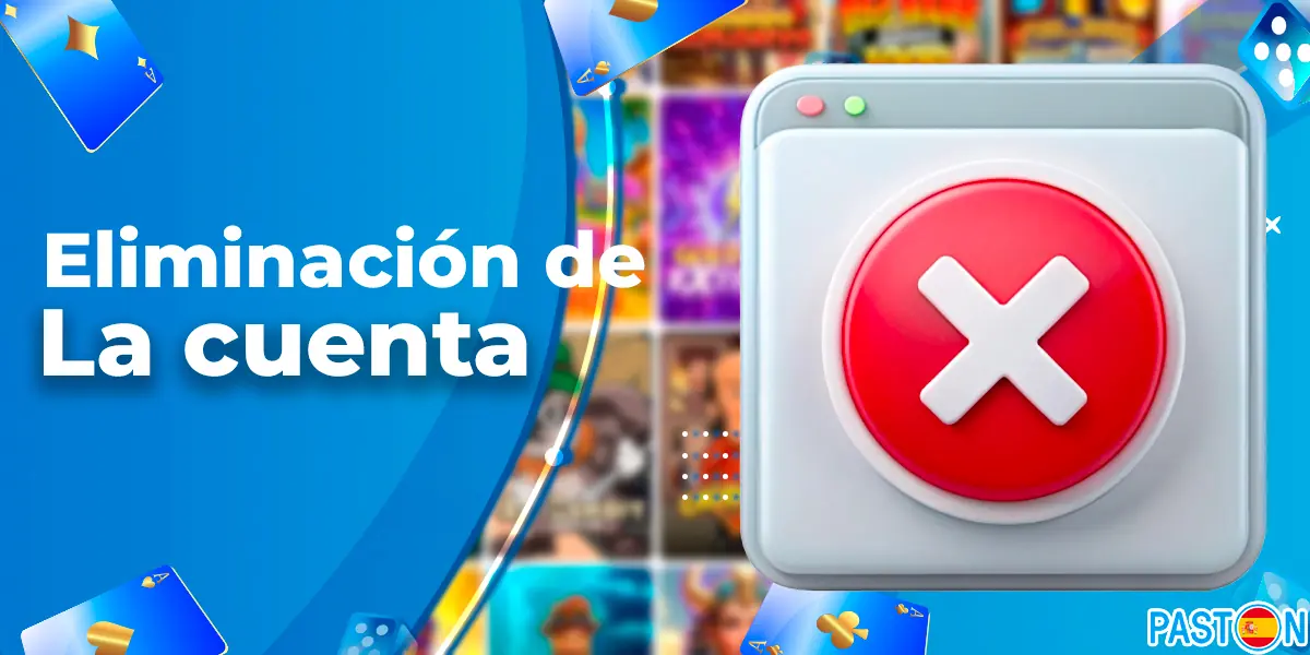 Pasos para cerrar cuenta PASTON o autoexcluirte